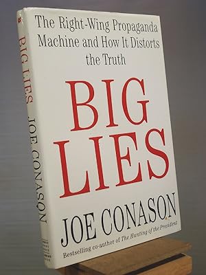 Imagen del vendedor de Big Lies: The Right-Wing Propaganda Machine and How It Distorts the Truth a la venta por Henniker Book Farm and Gifts