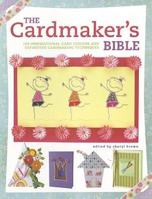 Image du vendeur pour The Cardmaker's Bible: 160 Inspirational Card Designs and Definitive Cardmaking Techniques (Paperback or Softback) mis en vente par BargainBookStores