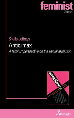 Image du vendeur pour Anticlimax: A Feminist Perspective on the Sexual Revolution (Paperback or Softback) mis en vente par BargainBookStores