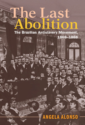 Immagine del venditore per The Last Abolition: The Brazilian Antislavery Movement, 1868-1888 (Paperback or Softback) venduto da BargainBookStores