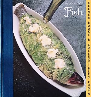Image du vendeur pour Fish: The Good Cook Techniques & Recipes Series mis en vente par Keener Books (Member IOBA)