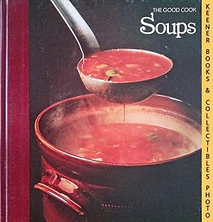 Seller image for Soups: The Good Cook Techniques & Recipes Series for sale by Keener Books (Member IOBA)