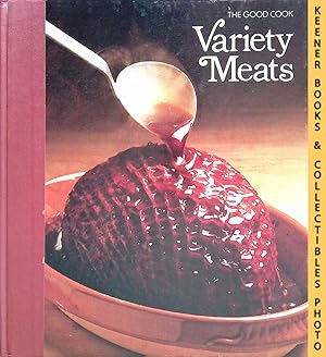 Variety Meats: The Good Cook Techniques & Recipes Series