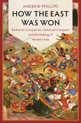 Seller image for How the East Was Won: Barbarian Conquerors, Universal Conquest and the Making of Modern Asia (Paperback or Softback) for sale by BargainBookStores