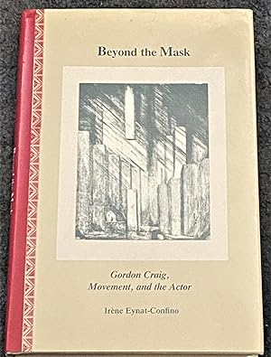 Seller image for Beyond the Mask; Gordon Craig, Movement and the Actor for sale by My Book Heaven