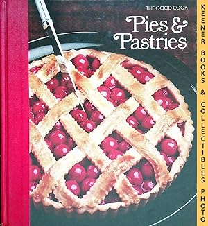 Pies & Pastries: The Good Cook Techniques & Recipes Series