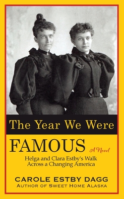 Seller image for The Year We Were Famous: Helga and Clara Estby's Walk across a Changing America (Paperback or Softback) for sale by BargainBookStores