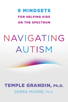 Seller image for Navigating Autism: 9 Mindsets for Helping Kids on the Spectrum (Paperback or Softback) for sale by BargainBookStores