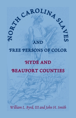 Bild des Verkufers fr North Carolina Slaves and Free Persons of Color: Hyde and Beaufort Counties (Paperback or Softback) zum Verkauf von BargainBookStores