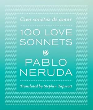 Bild des Verkufers fr One Hundred Love Sonnets: Cien Sonetos de Amor zum Verkauf von AHA-BUCH GmbH