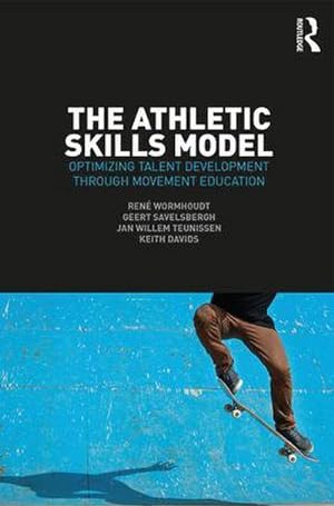 Bild des Verkufers fr The Athletic Skills Model : Optimizing Talent Development Through Movement Education zum Verkauf von AHA-BUCH GmbH