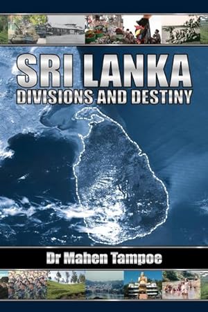 Bild des Verkufers fr Sri Lanka : Divisions and Destiny zum Verkauf von AHA-BUCH GmbH