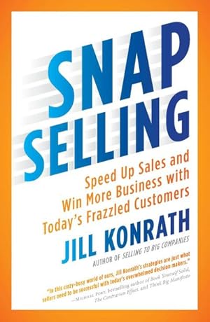 Image du vendeur pour Snap Selling : Speed Up Sales and Win More Business with Today's Frazzled Customers mis en vente par AHA-BUCH GmbH