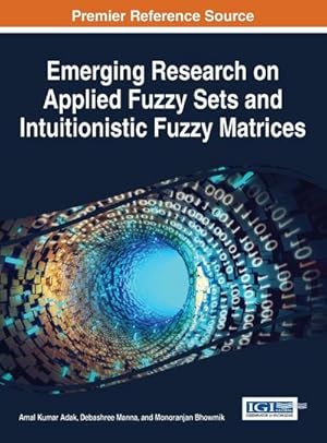 Imagen del vendedor de Emerging Research on Applied Fuzzy Sets and Intuitionistic Fuzzy Matrices a la venta por AHA-BUCH GmbH