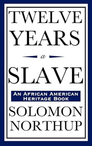 Imagen del vendedor de Twelve Years a Slave (An African American Heritage Book) a la venta por AHA-BUCH GmbH