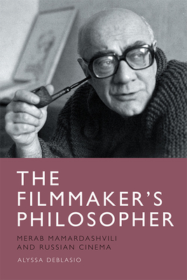 Bild des Verkufers fr The Filmmaker's Philosopher: Merab Mamardashvili and Russian Cinema (Paperback or Softback) zum Verkauf von BargainBookStores