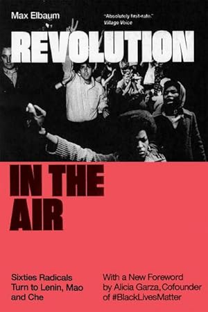 Bild des Verkufers fr Revolution in the Air : Sixties Radicals Turn to Lenin, Mao and Che zum Verkauf von AHA-BUCH GmbH