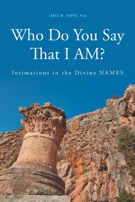 Immagine del venditore per Who Do You Say That I AM?: Intimations in the Divine NAMES (Paperback or Softback) venduto da BargainBookStores