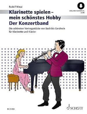 Bild des Verkufers fr Klarinette spielen - mein schnstes Hobby : Der Konzertband. Klarinette und Klavier. Spielbuch. zum Verkauf von AHA-BUCH GmbH