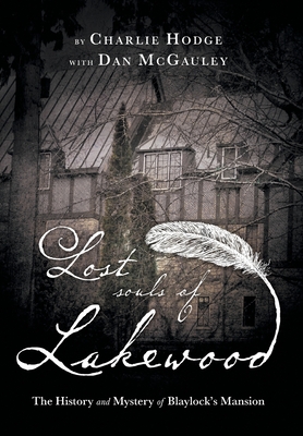 Imagen del vendedor de Lost Souls of Lakewood: The History and Mystery of Blaylock Mansion (Hardback or Cased Book) a la venta por BargainBookStores