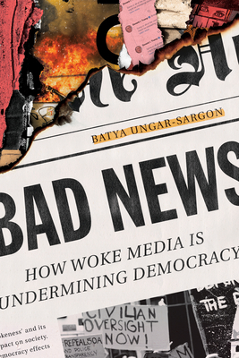 Imagen del vendedor de Bad News: How Woke Media Is Undermining Democracy (Hardback or Cased Book) a la venta por BargainBookStores