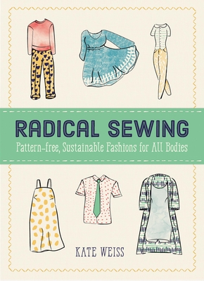 Immagine del venditore per Radical Sewing: Pattern-Free, Sustainable Fashions for All Bodies (Paperback or Softback) venduto da BargainBookStores