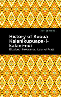 Seller image for History of Keoua Kalanikupuapa-I-Kalani-Nui: Father of Hawaiian Kings (Paperback or Softback) for sale by BargainBookStores