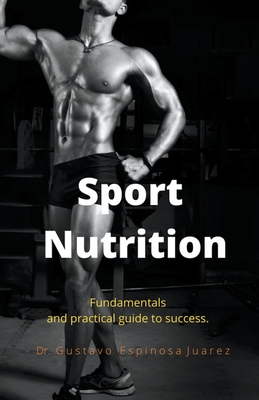 Imagen del vendedor de Sport Nutrition Fundamentals and practical guide to success. (Paperback or Softback) a la venta por BargainBookStores