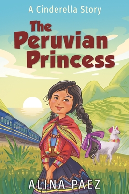 Seller image for The Peruvian Princess: A Cinderella Story (Paperback or Softback) for sale by BargainBookStores