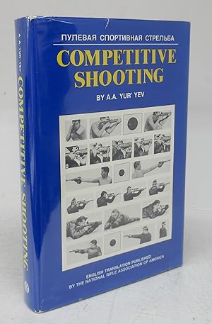Seller image for Competitive Shooting: Techniques & Training For Rifle, Pistol, and Running Game Target Shooting for sale by Attic Books (ABAC, ILAB)