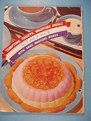 Seller image for Tempting, Thrifty, Wartime Meals for 2 and 4 and 6 With Some Meatless Menus for sale by PB&J Book Shop