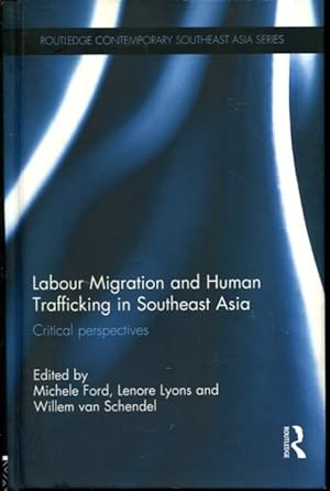 Bild des Verkufers fr Labour Migration and Human Trafficking in Southeast Asia: Critical Perspectives (Routledge Contemporary Southeast Asia Series) zum Verkauf von Turgid Tomes