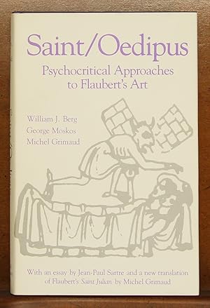 Saint/Oedipus: Psychocritical Approaches to Flaubert's Art