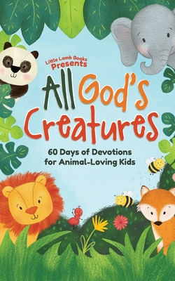 Seller image for All God's Creatures: 60 Days of Devotions for Animal-Loving Kids (Paperback or Softback) for sale by BargainBookStores