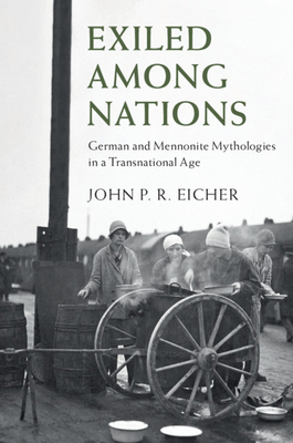 Immagine del venditore per Exiled Among Nations: German and Mennonite Mythologies in a Transnational Age (Paperback or Softback) venduto da BargainBookStores