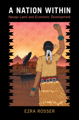 Immagine del venditore per A Nation Within: Navajo Land and Economic Development (Paperback or Softback) venduto da BargainBookStores
