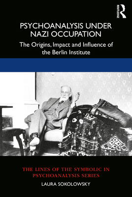 Seller image for Psychoanalysis Under Nazi Occupation: The Origins, Impact and Influence of the Berlin Institute (Paperback or Softback) for sale by BargainBookStores
