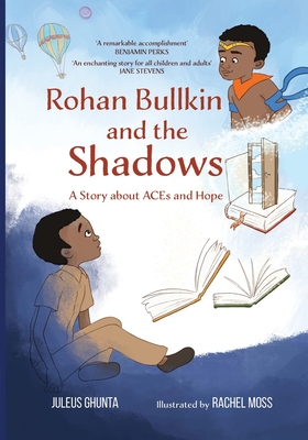 Imagen del vendedor de Rohan Bullkin and the Shadows: A Story of about ACEs and Hope (Paperback or Softback) a la venta por BargainBookStores