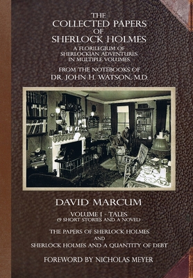 Seller image for The Collected Papers of Sherlock Holmes - Volume 1: A Florilegium of Sherlockian Adventures in Multiple Volumes (Hardback or Cased Book) for sale by BargainBookStores