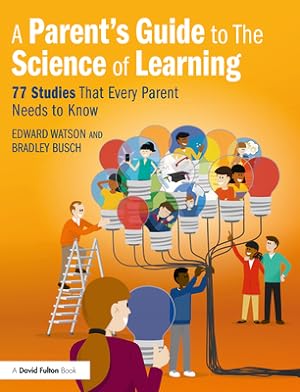 Immagine del venditore per A Parent's Guide to The Science of Learning: 77 Studies That Every Parent Needs to Know (Paperback or Softback) venduto da BargainBookStores