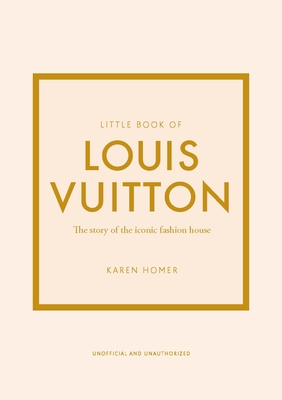 Image du vendeur pour Little Book of Louis Vuitton: The Story of the Iconic Fashion House (Hardback or Cased Book) mis en vente par BargainBookStores
