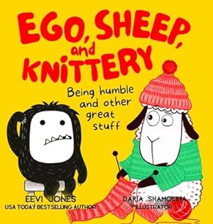 Bild des Verkufers fr Ego, Sheep, and Knittery: Being Humble and Other Great Stuff (Hardback or Cased Book) zum Verkauf von BargainBookStores