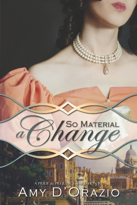 Seller image for So Material a Change: A Pride & Prejudice Variation (Paperback or Softback) for sale by BargainBookStores