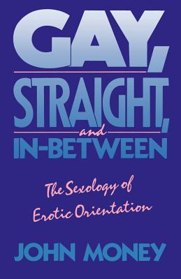 Imagen del vendedor de Gay, Straight, and In-Between: The Sexology of Erotic Orientation (Paperback or Softback) a la venta por BargainBookStores