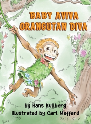 Bild des Verkufers fr Baby Aviva Orangutan Diva: A Jungle Quest to Discover Inner Strength (Hardback or Cased Book) zum Verkauf von BargainBookStores