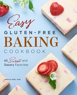 Image du vendeur pour Easy Gluten Free Baking Cookbook: 65 Sweet and Savory Favorites (Paperback or Softback) mis en vente par BargainBookStores