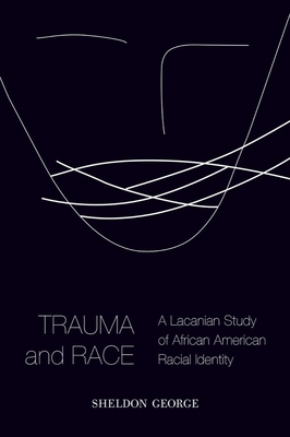 Bild des Verkufers fr Trauma and Race: A Lacanian Study of African American Racial Identity (Paperback or Softback) zum Verkauf von BargainBookStores