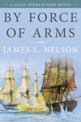 Seller image for By Force of Arms: An Isaac Biddlecomb Novel (Paperback or Softback) for sale by BargainBookStores