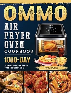 Seller image for OMMO Air Fryer Oven Cookbook: 1000-Day Delicious Recipes for Beginners (Hardback or Cased Book) for sale by BargainBookStores