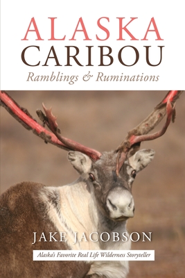 Bild des Verkufers fr Alaska Caribou: Ramblings & Ruminations (Paperback or Softback) zum Verkauf von BargainBookStores